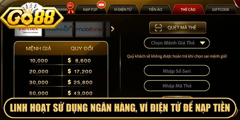 Người chơi có thể linh hoạt sử dụng ngân hàng, ví điện tử để nạp tiền
